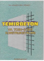 Temirbeton va tosh-g'isht konstruksiyalari