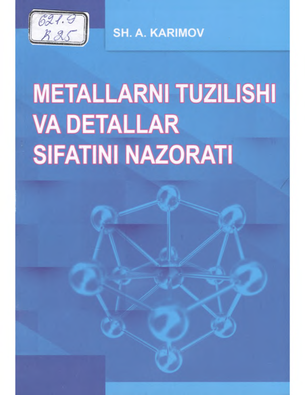 Metallarni tuzilishi va detallar sifatini nazorati