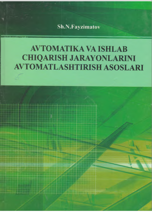 Avtomatika va ishlab chiqarish jarayonlarini avtomatlashtirish asoslari