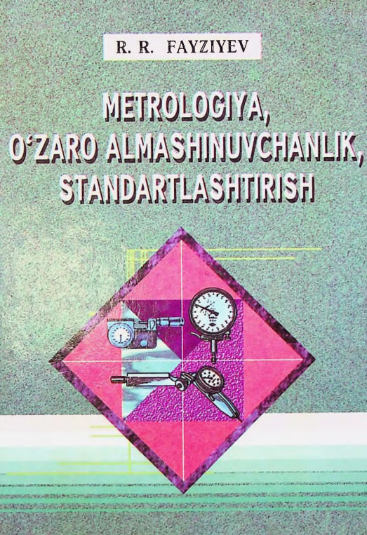 Metrologiya, o'zaro almashinuvchanlik, standartlashtirish