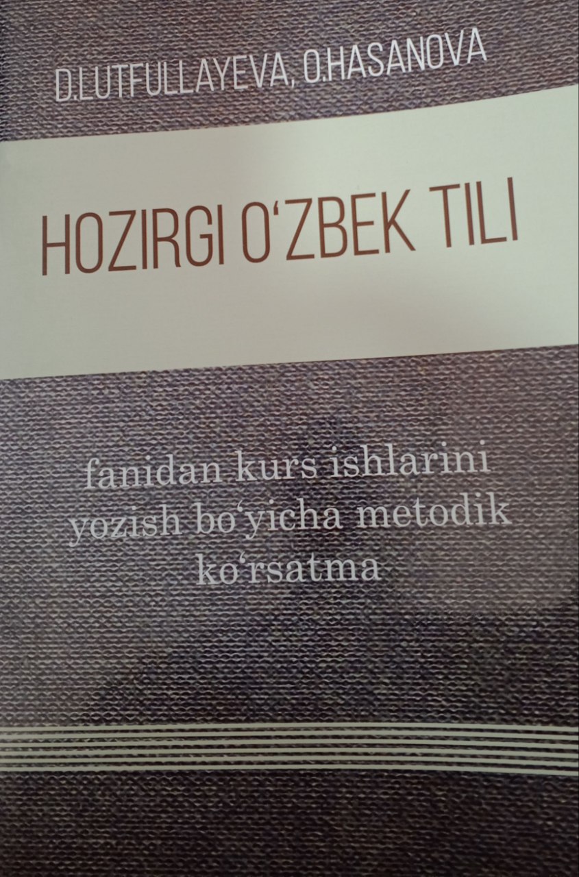 Hozirgi o'zbek tili  fanidan kurs ishlarini yozish bo'yicha metodik ko'rsatma