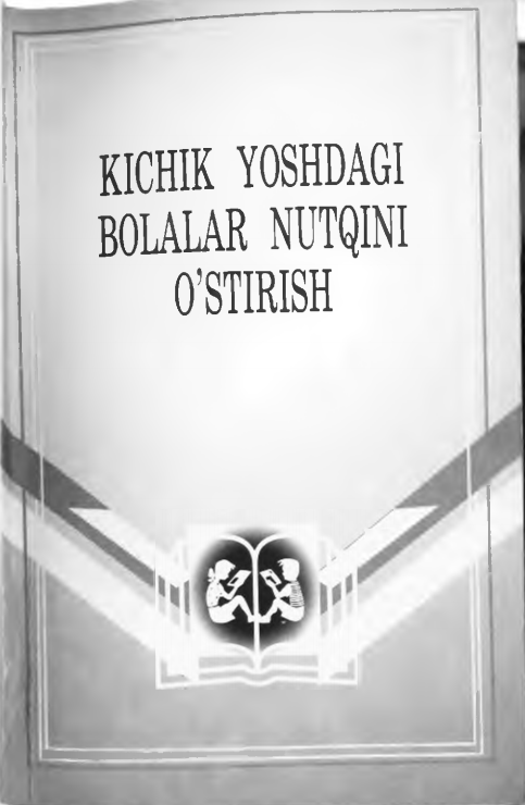 Kichik yoshdagi bolalar nutqini o`stirish