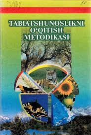 Tabiatshunoslikni o'qitish metodikasi