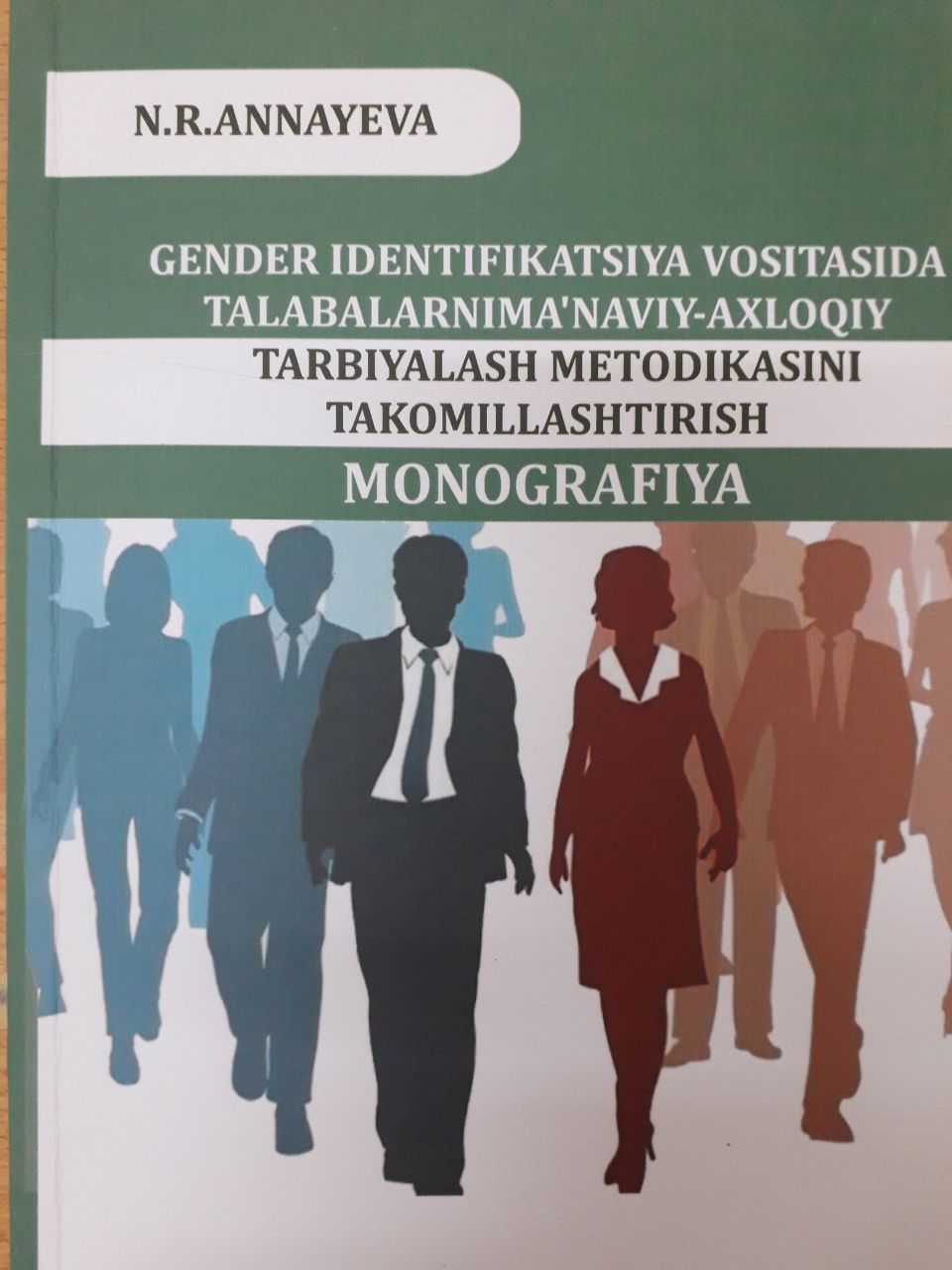 Gender identifikatsiya vositasida talabalarni ma'naviy-axloqiy tarbiyalash metodikasini takomillashtirish