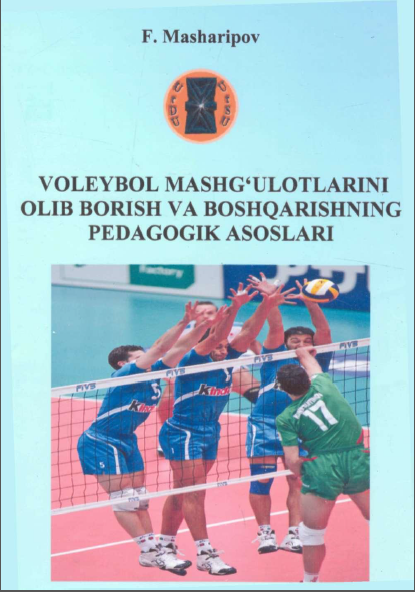 Voleybol mashg'ulotlarini olib borish va boshqarishning pedagogik asoslari
