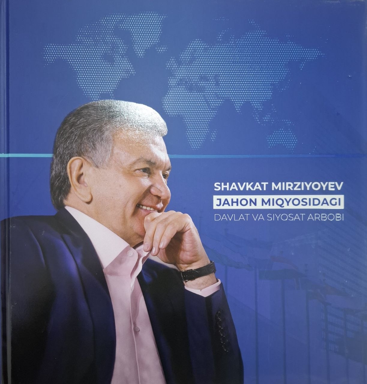 Shavkat Mirziyoyev jahon miqyosidagi davlat va siyosat arbobi