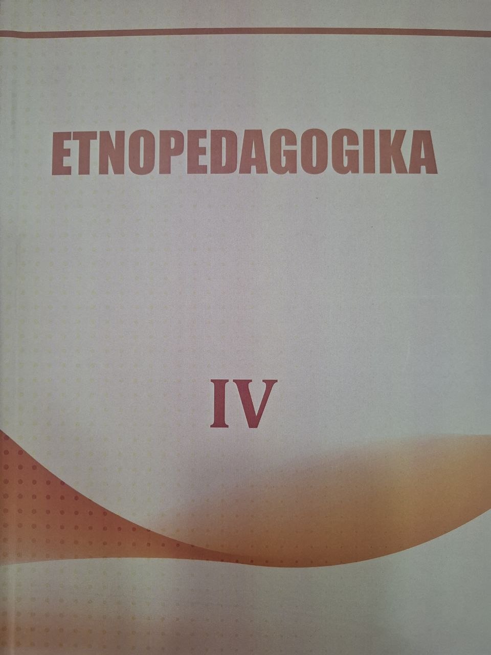 Etnopedagogika. IV-kitob