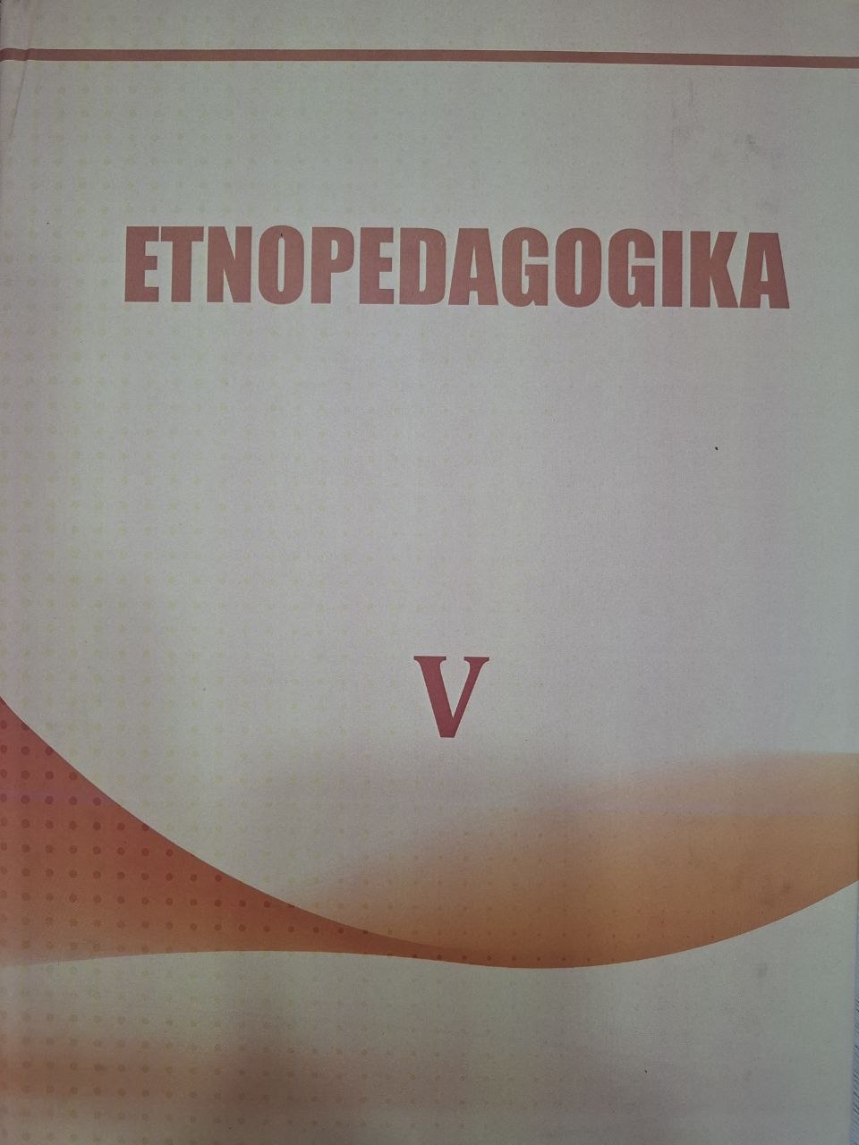 Etnopedagogika. V-kitob