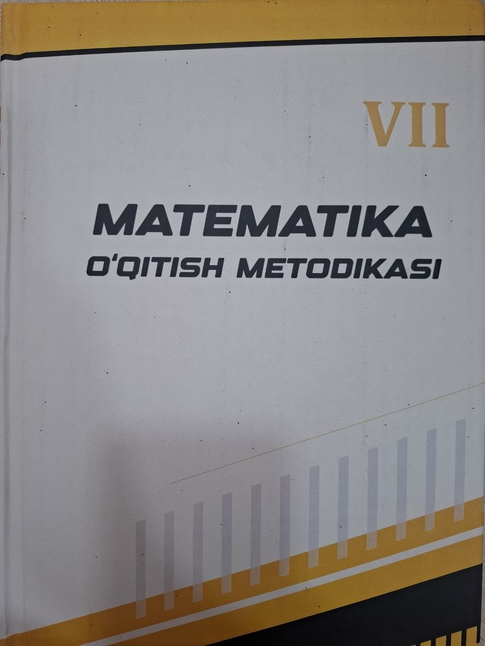 Matematika o'qitish metodikasi. VII-kitob