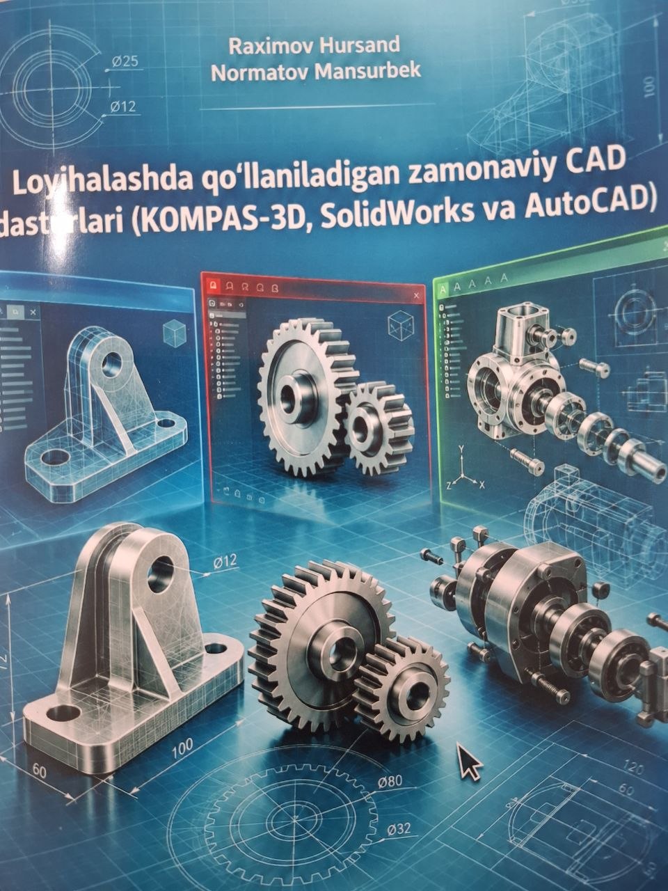 Loyihalashda qo'llaniladigan zamonaviy CAD dasturlari (KOMPAS-3D. SolidWorks va AutoCAD)