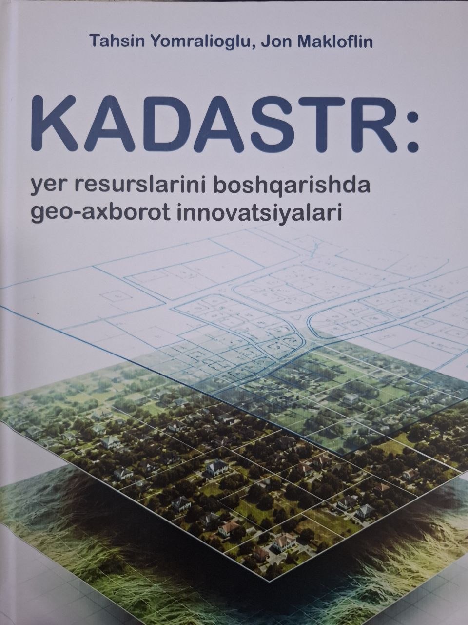 Kadastr: yer resurslarini boshqarishda geo-axborot innovatsiyalari