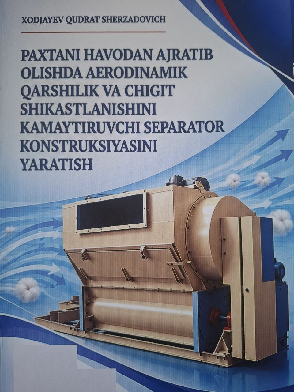 Paxtani havodan ajratib olishda aerodinamik qarshilik va chigit shikastlanishini kamaytiruvchi separator konstruksiyasini yaratish