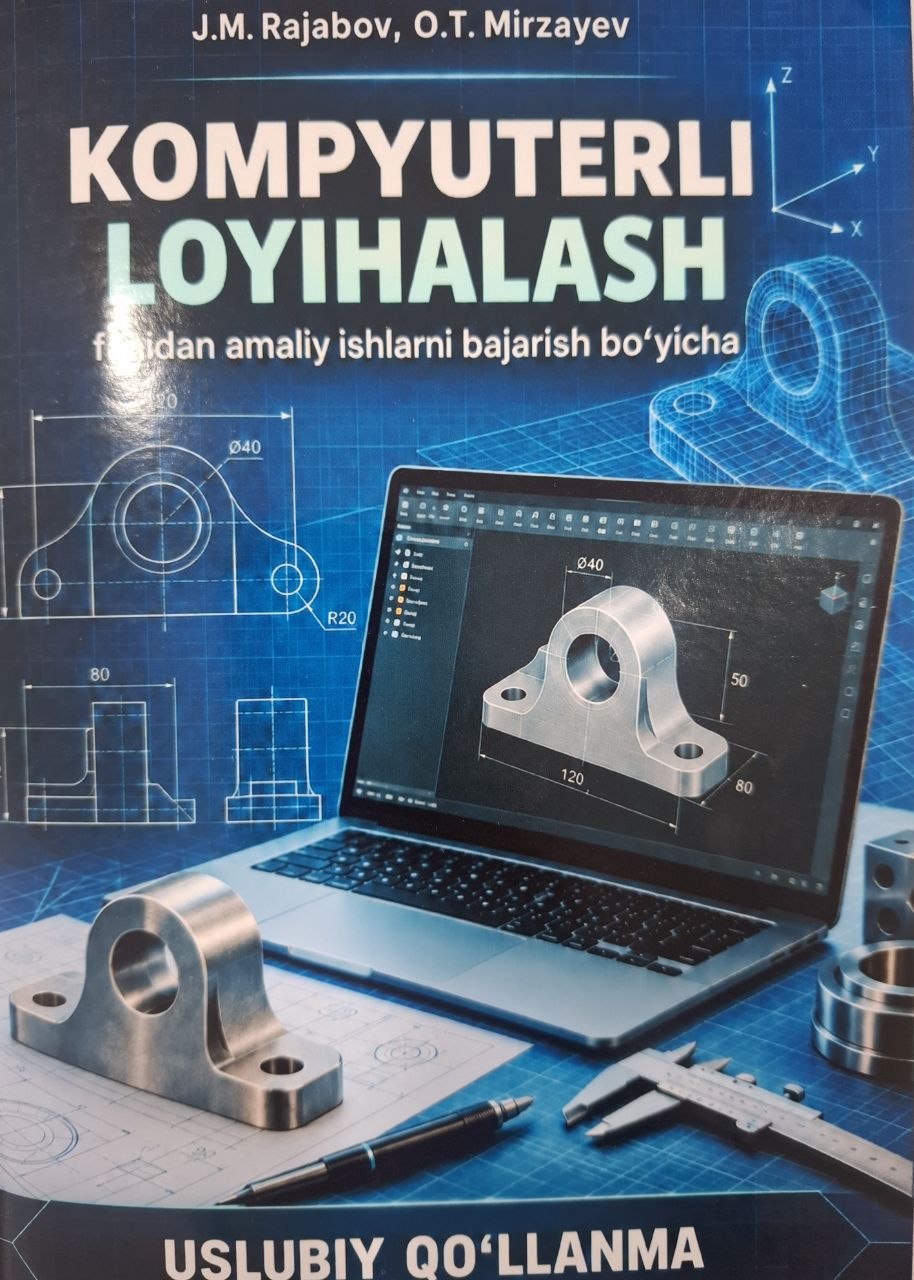 Kompyuterli loyihalash fanidan amaliy ishlarni bajarish bo'yicha