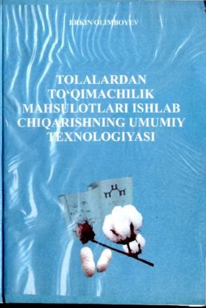 Tolalardan to`qimachilik mahsulotlari ishlab chiqarishning umumiy texnologiyasi