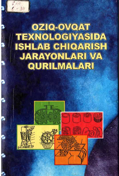 Oziq-ovqat texnologiyasida ishlab chiqarish jarayonlari va qurilmalari