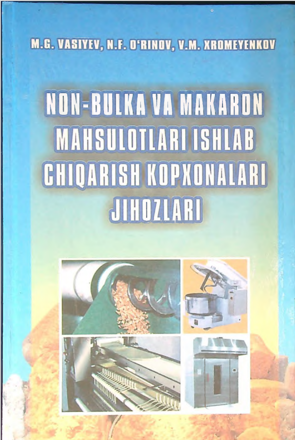Non-bulka va makaron mahsulotlari ishlab chiqarish korxonalari jihozlari