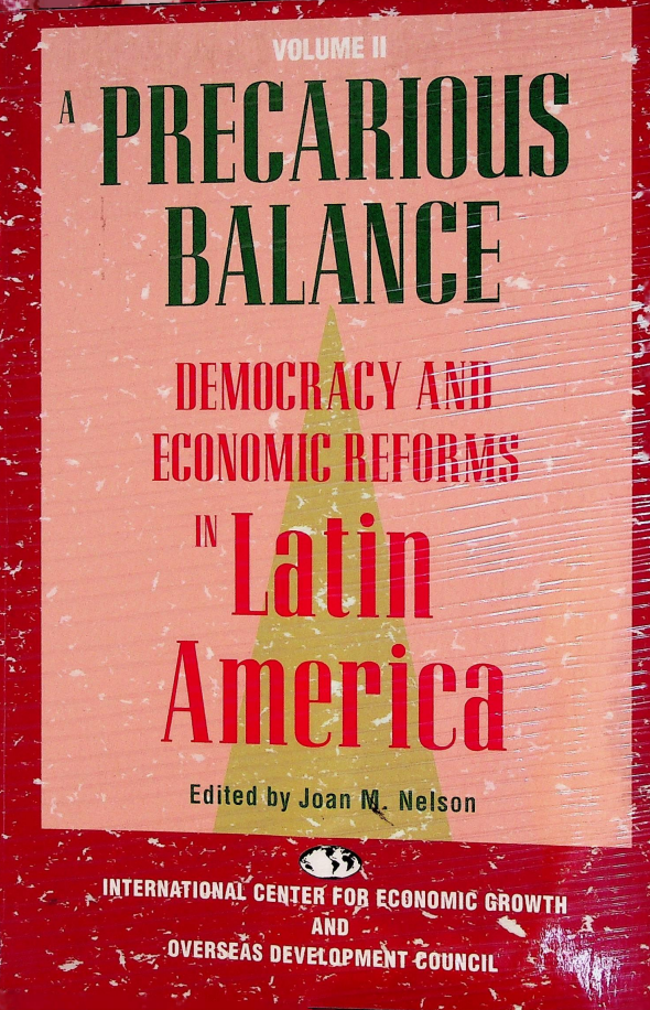 A Precarious Balance. Democracy and Economic Reforms in Latin Americe Volume II