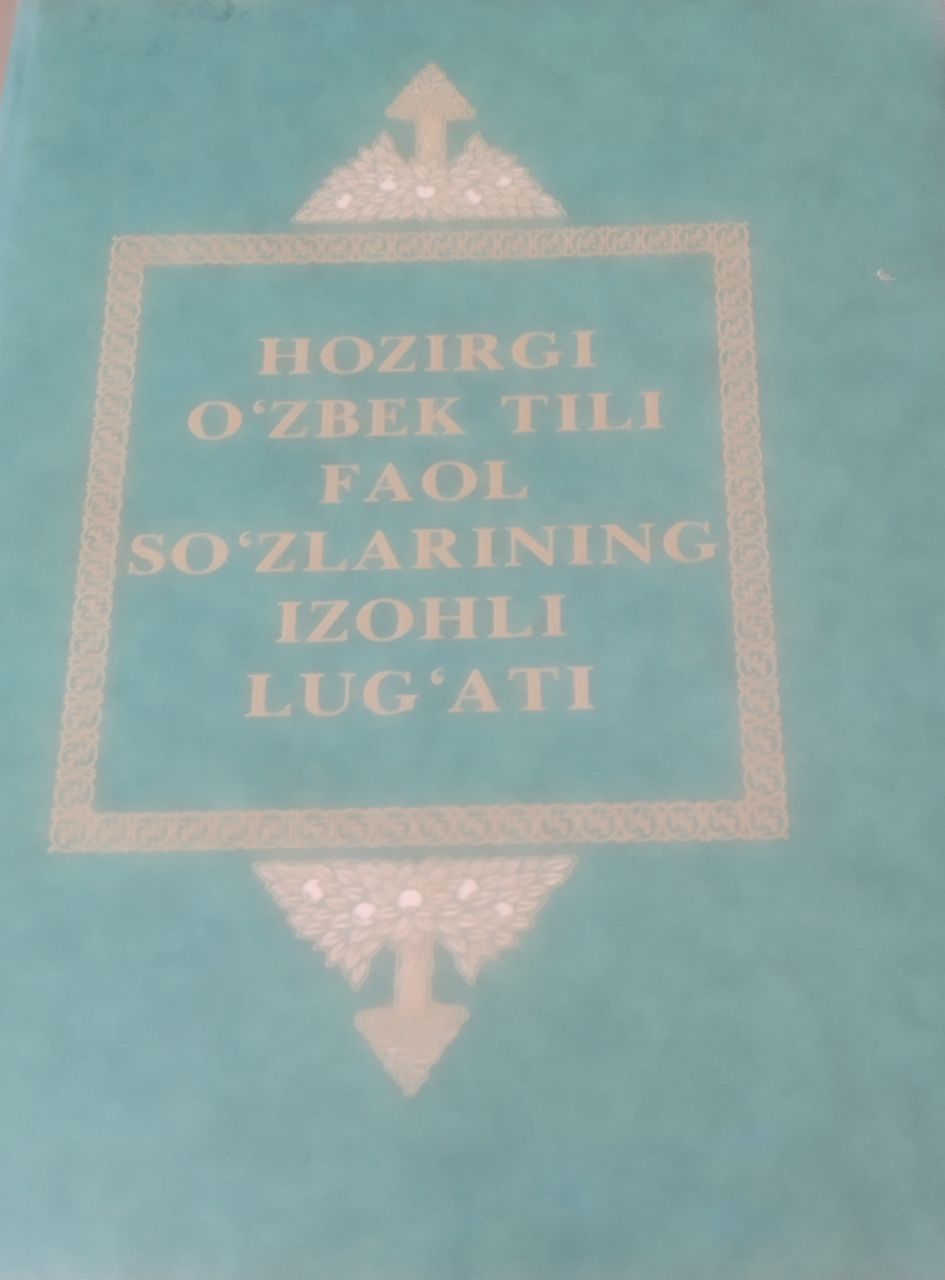 Hozirgi o`zbek tili faol so`zlarining izohli lug`ati