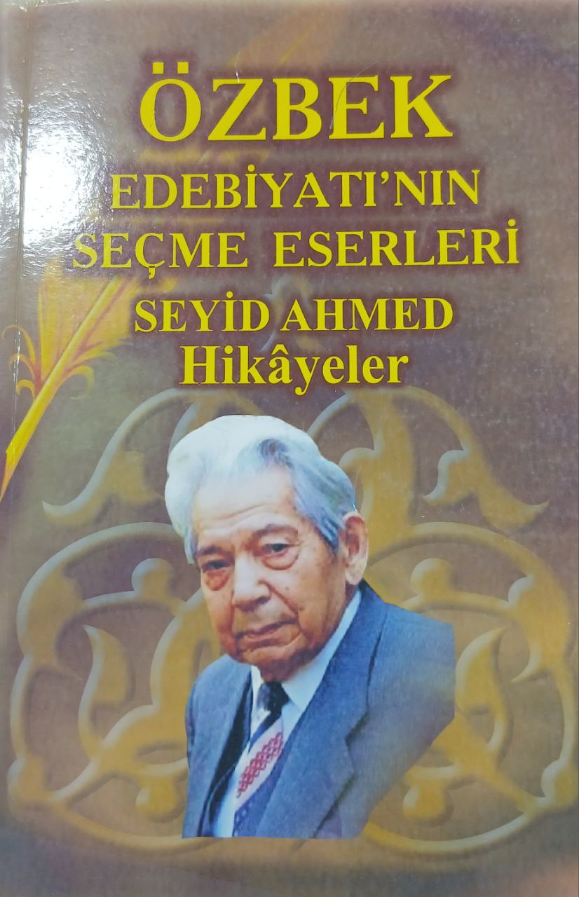 O`zbek edebiyati'nin sec,me eserleri Seyid Ahmed Hikayeler