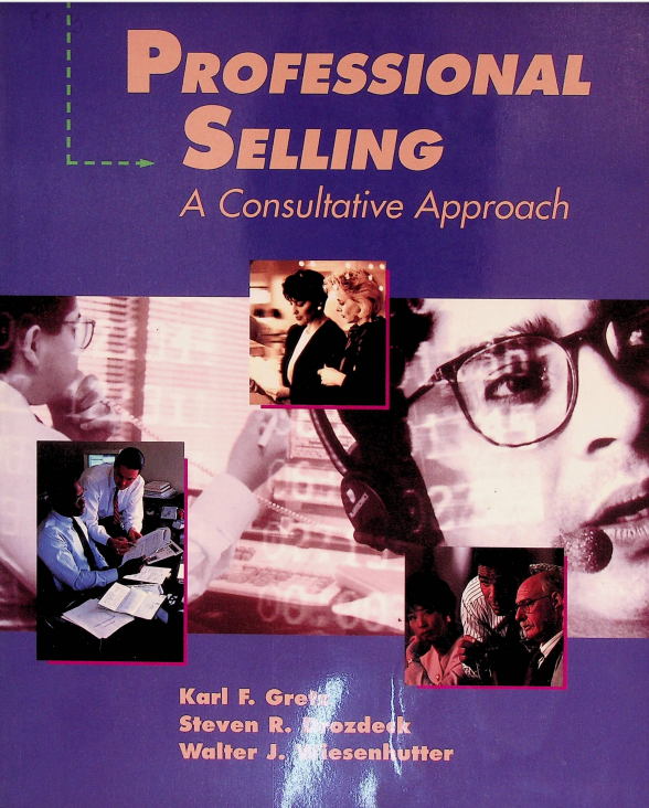 Professional Selling. A consultative Approach