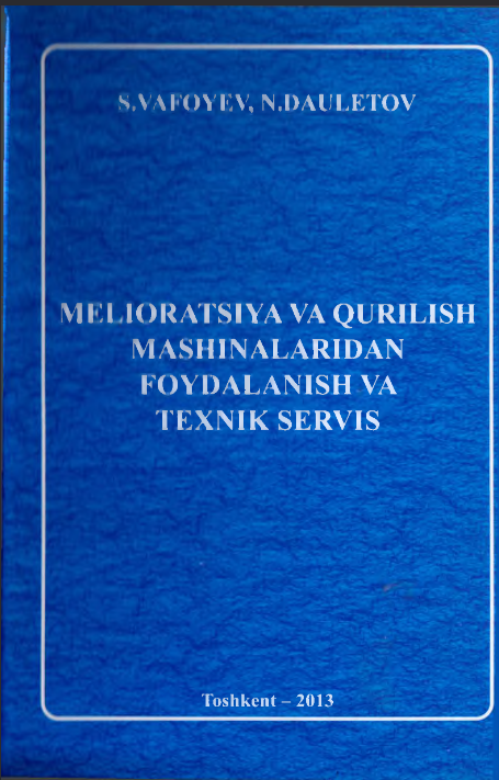 Melioratsiya va qurilish mashinalaridan foydalanish va texnik servis