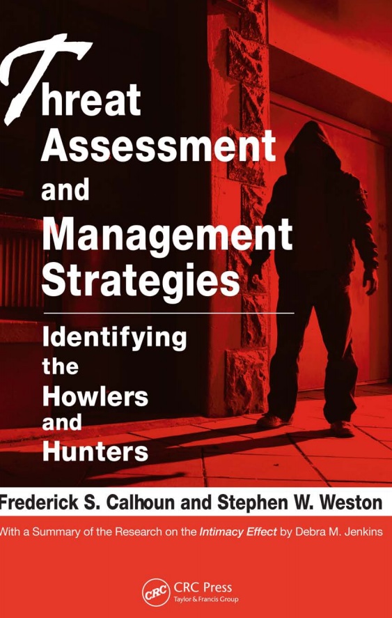 Threat Assessment and Management Strategies. Identifying the Howlers and Hunters