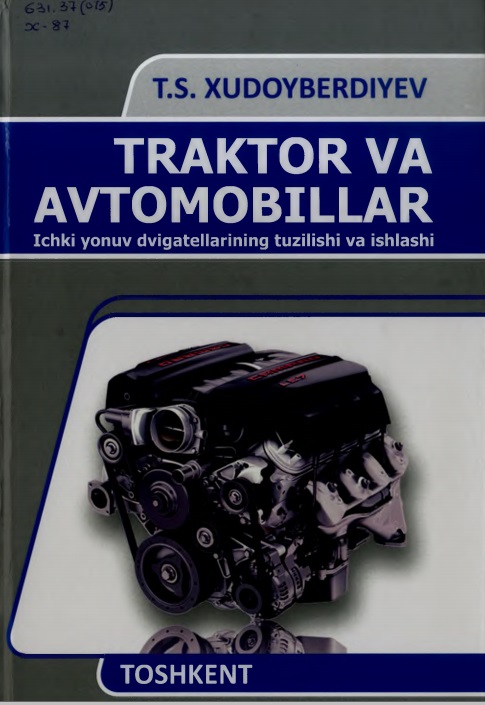 Traktorlar va avtomobillar (Ichki yonuv dvigatellarining tuzilishi va ishlashi)