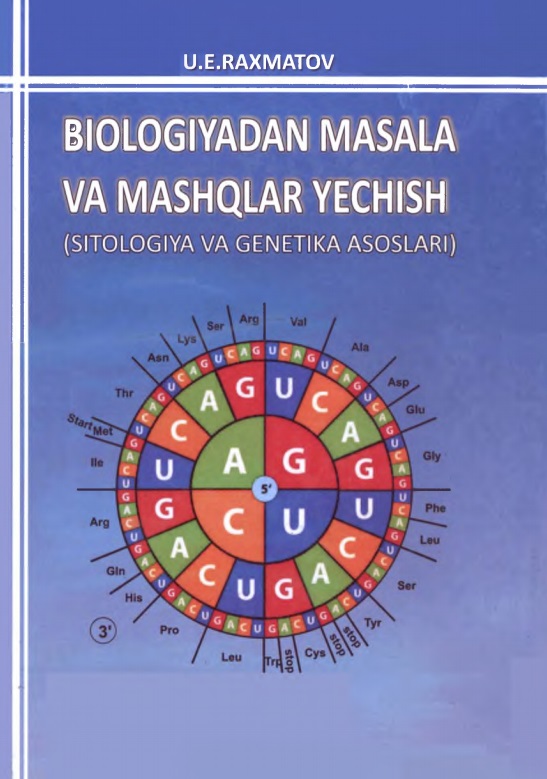 Biologiyadan masala va mashqlar yechish (sitologiya va genetika asoslari)