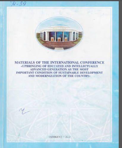 Materials of the international conference "Upbringing of educated and intellectually advanced generation as the most important condition of sustainable development and modernization of the country"