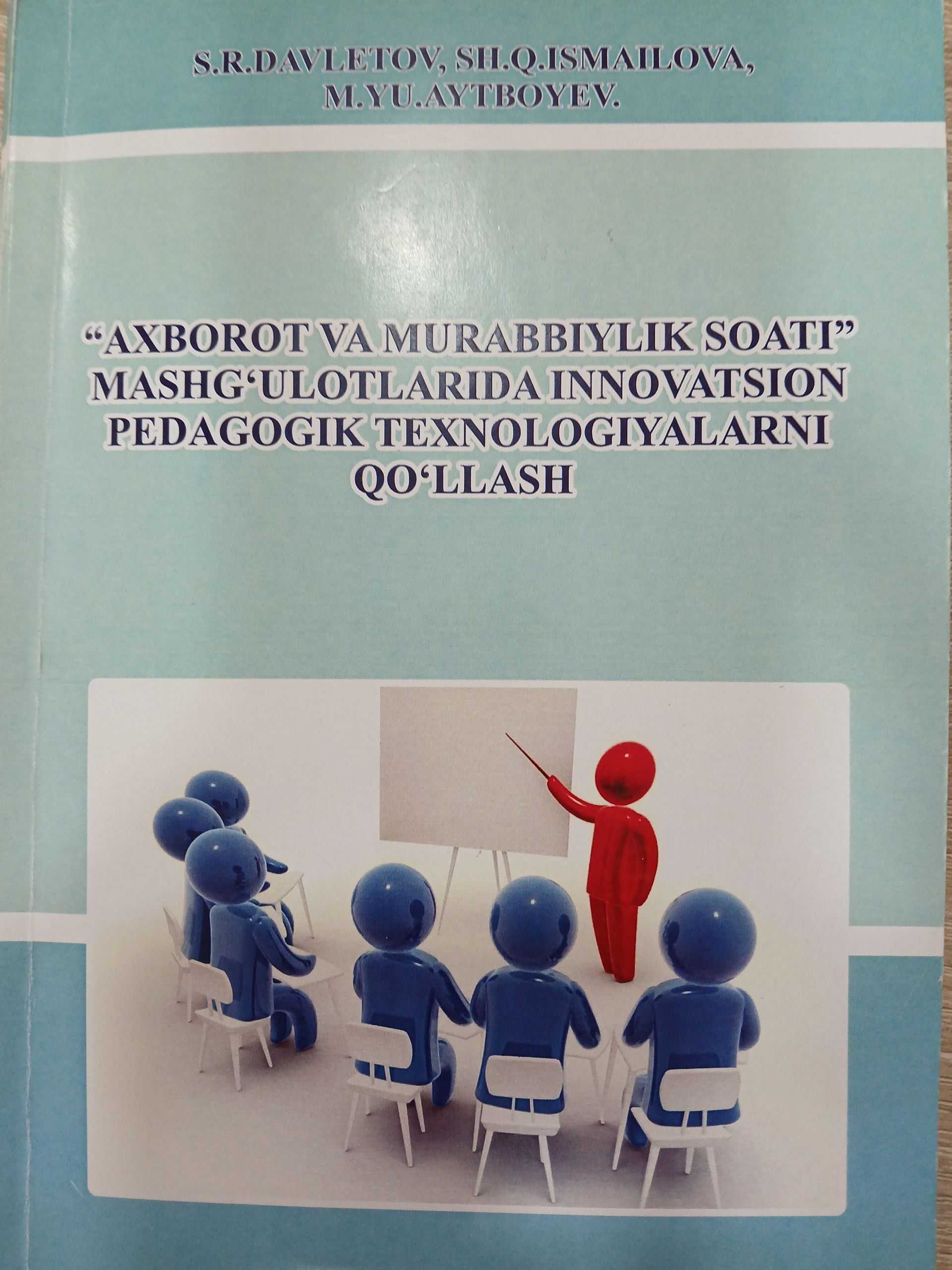 Axborot va murabbiylik soati mashg`ulotlarida innovatsion  pedagogik  texnologiyalarni  qo`llash