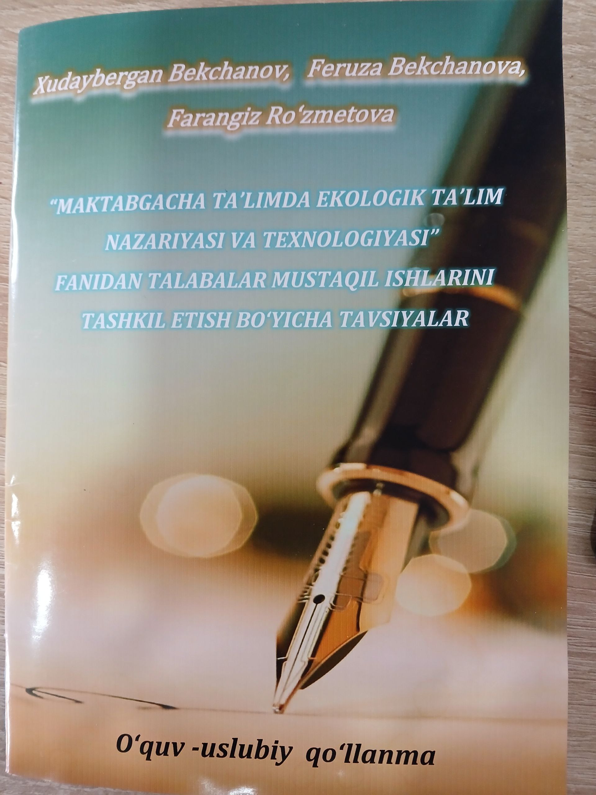Maktabgacha ta`limda ekologik ta`lim nazariyasi va texnologiyasi fanidan talabalar mustaqil ishlarini tashkil etish bo`yicha tavsiyalar