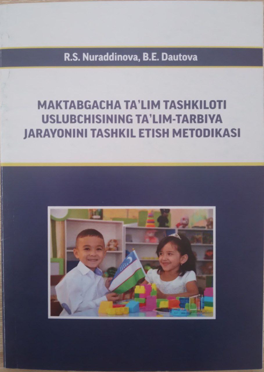Maktabgacha ta'lim tashkiloti uslubchisining ta'lim-tarbiya jarayonini tashkil etish metodikasi