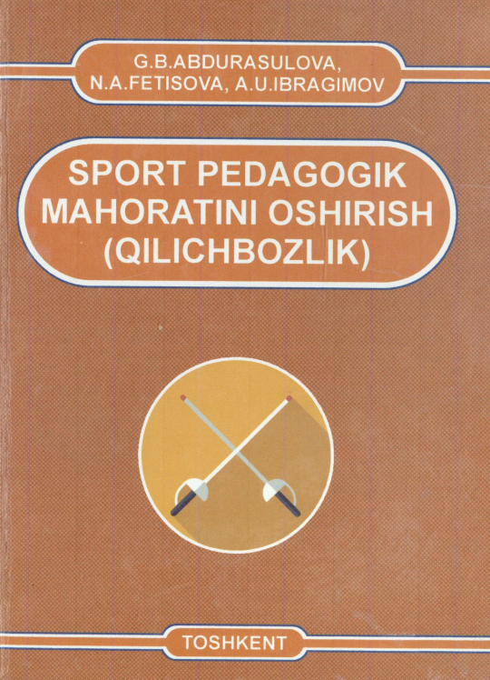 Sport pedagogik mahoratini oshirish (Qilichbozlik)