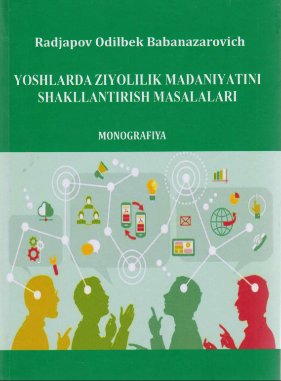 Yoshlarda ziyolilik madaniyatini shakllantirish masalalari