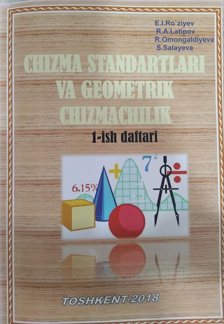 Chizma standartlari va geometrik chizmachilik 1-ish daftari