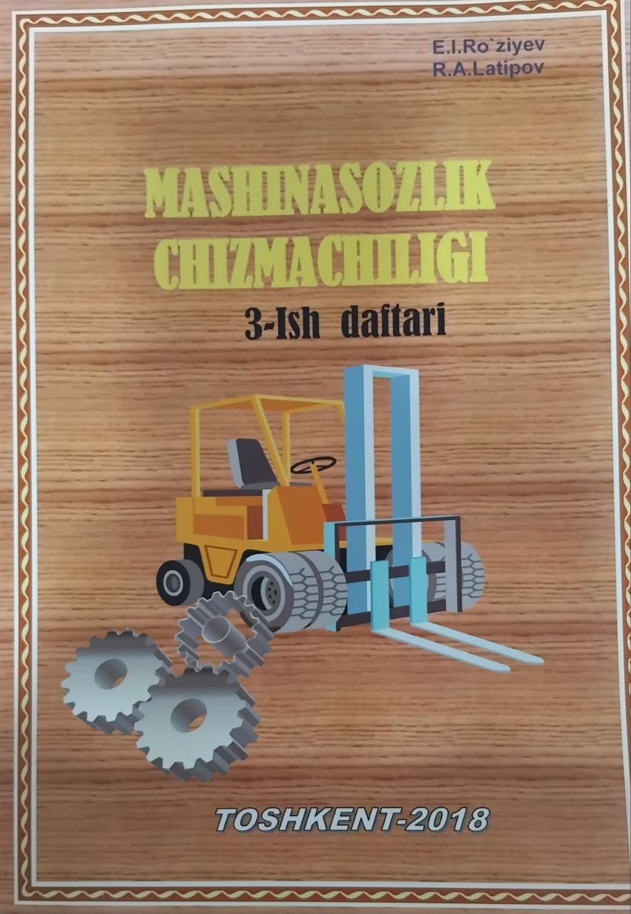 Mashinasozlik chizmachilik 3-ish daftari