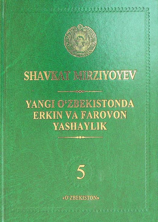 Yangi O'zbekistonda erkin va farovon yashaylik 5 tom