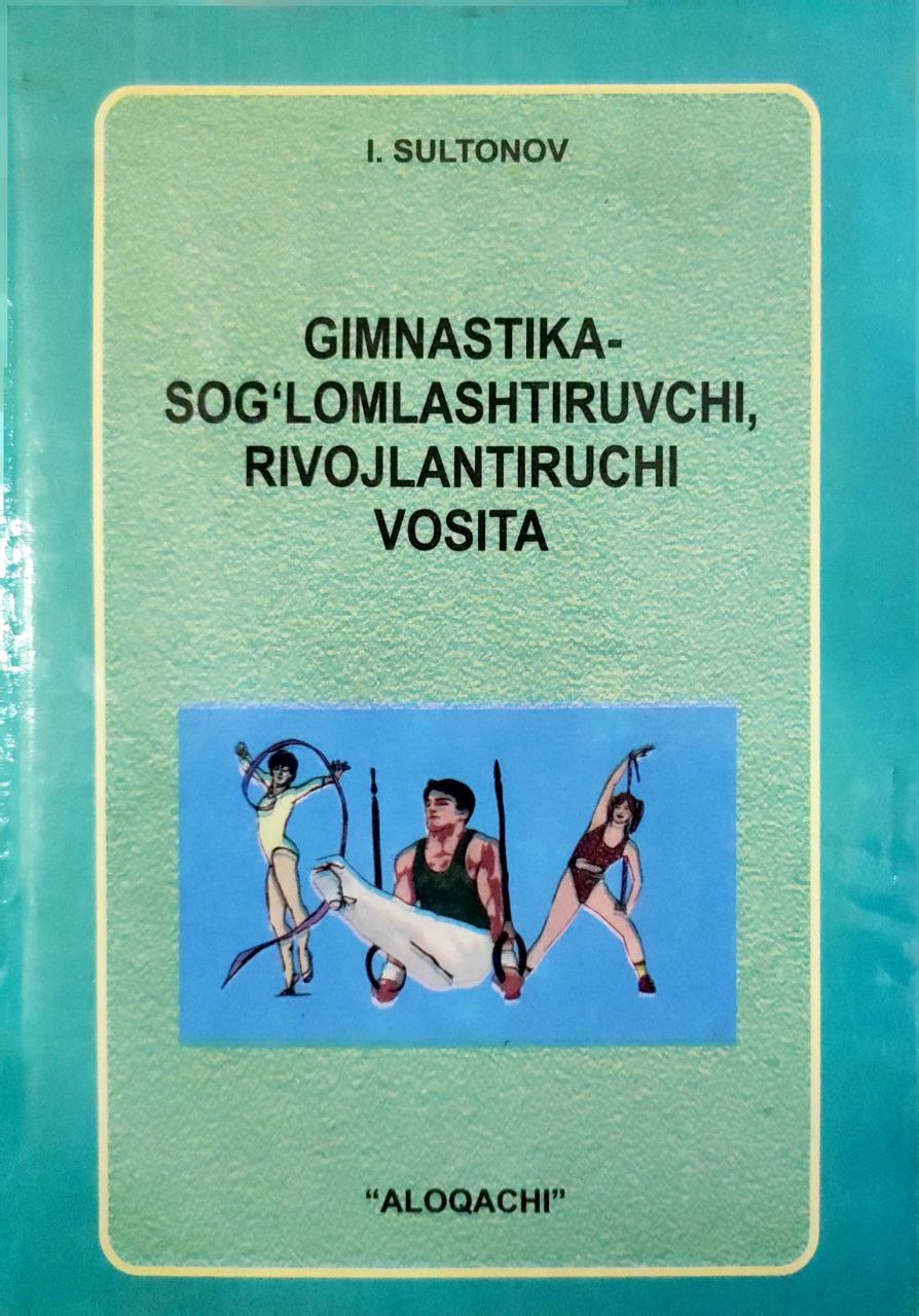 Gimnastika - sog`lomlashtiruvchi, rivojlantiruvchi vosita