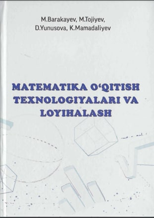 Matematika o`qitish texnalogiyalri va loyihalash