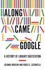 Along came google a history of library digitization
