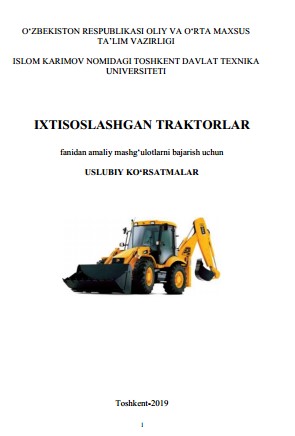 Ixtisoslashgan traktorlar fanidan amaliy mashg`ulotlarni bajarish uchun uslubiy ko`rsatmalar