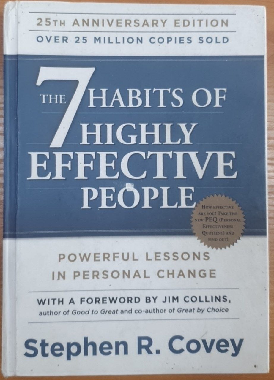 The 7 habits of highly effective people.